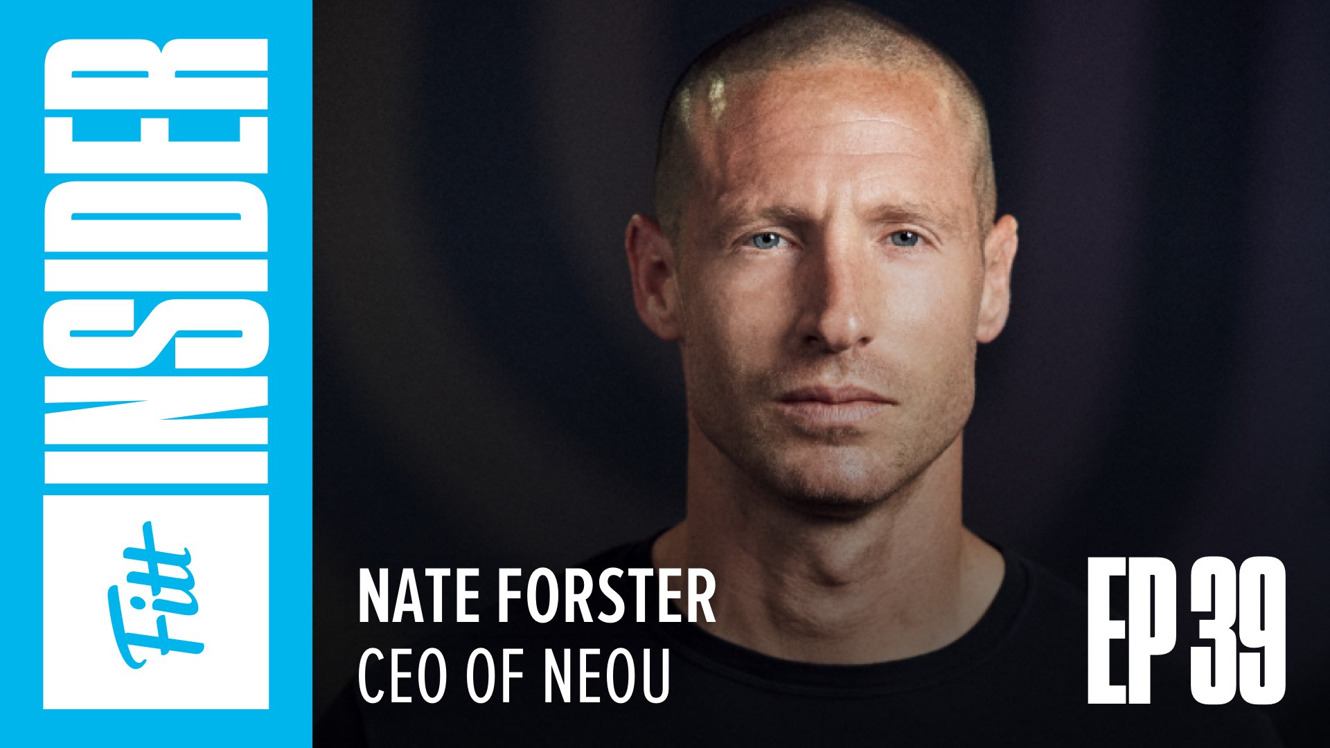 NEOU CEO Nate Forster on Building the Amazon of Fitness