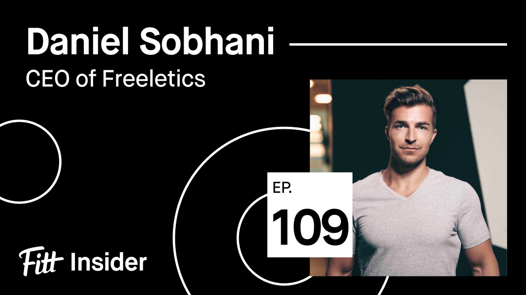 #109: Daniel Sobhani, CEO of Freeletics | Fitt Insider Podcast