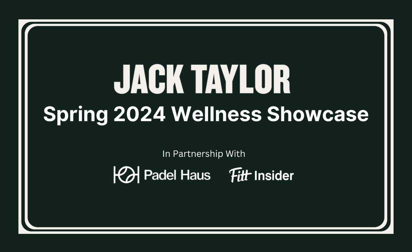 Jack Taylor Spring 2024 Wellness Showcase