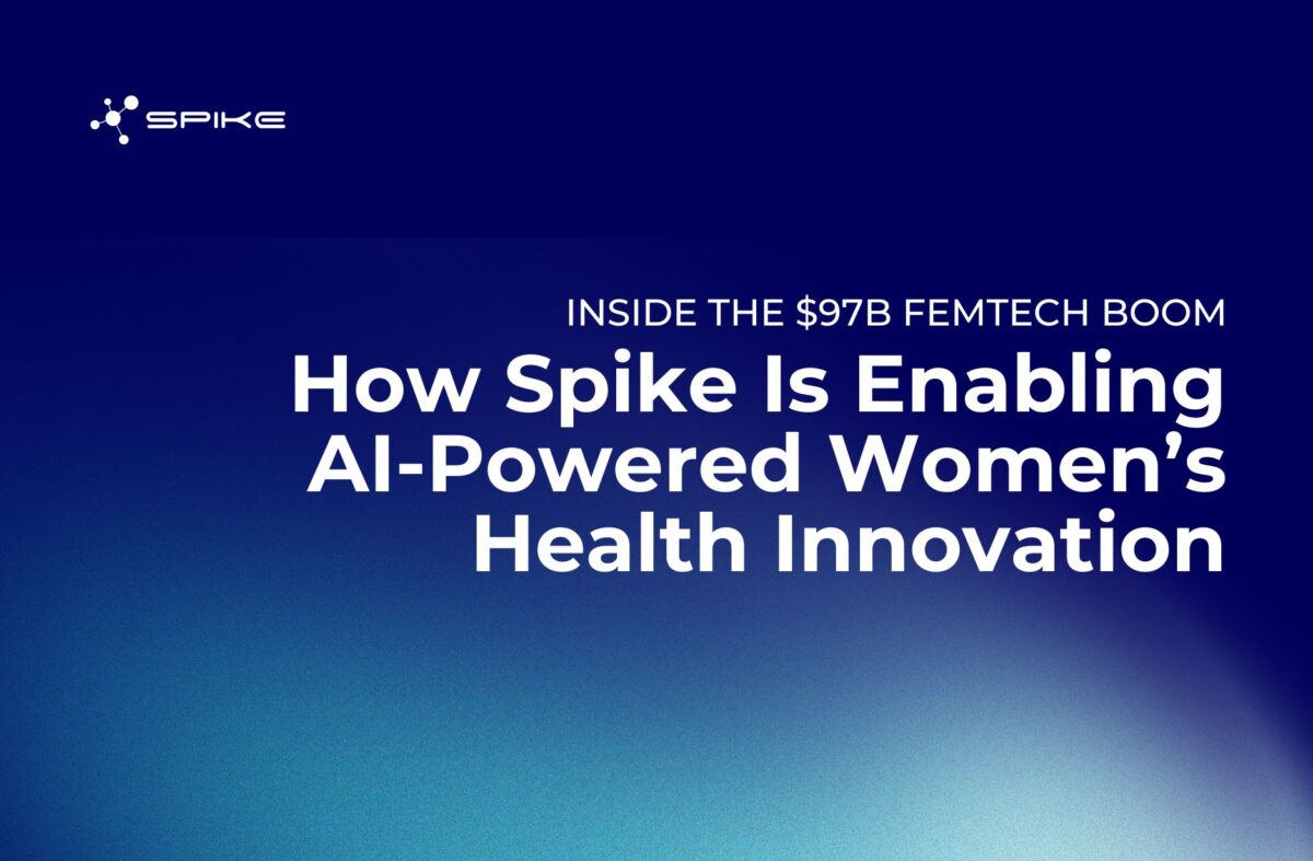 How Spike Is Enabling AI-Powered Women's Health Innovation
